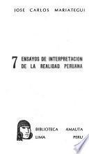 7 [i.e. Siete] Ensayos de Interpretación de la Realidad Peruana