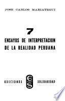 7 [siete] ensayos de interpretación de la realidad peruana