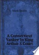 A Connecticut Yankee In King Arthur S Court