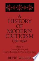 A History of Modern Criticism, 1750-1950: The later eighteenth century. 1970. Vol. 2: The romantic age. 1966. Vol. 3: The age of transition. 1970. Vol. 4: The later nineteenth century. 1970. Vol. 5: English criticism, 1900-1950. Vol. 6: American criticism, 1900-1950. Vol. 7: German, Russian