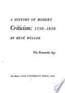 A History of Modern Criticism: 1750-1950: The romantic age