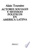 Actores sociales y sistemas políticos en América Latina