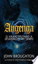 Angenga - El Viajero Solitario La Desaparicion Del Tiempo
