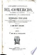 Anuario general del comercio, de la industria y de las profesiones de la magistratura y de la administración ó Diccionario Indicador...