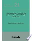 Autorizaciones y concesiones en el derecho administrativo colombiano