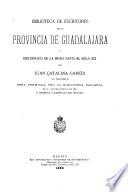 Biblioteca de escritores de la Provincia de Guadalajara y bibliografía de la misma hasta el siglo XIX.