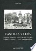 Castilla y León en los fondos fotográficos del Institut Amatller d'Art Hispànic