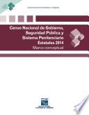 Censo Nacional de Gobierno, Seguridad Pública y Sistema Penitenciario Estatales 2014. Marco conceptual