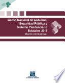 Censo Nacional de Gobierno, Seguridad Pública y Sistema Penitenciario Estatales 2017. Marco conceptual