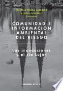 Comunidad e información ambiental del riesgo. Las inundaciones y el río Luján