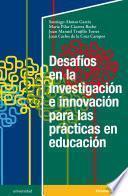 Desafíos en la investigación e innovación para las prácticas en educación