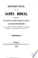 Diccionario manual de la Santa Biblia, compilado por un Maestro de Teología del Órden de S. Francisco (J. Rodriguez) para uso de los predicatores, etc