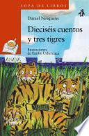 Dieciséis cuentos y tres tigres