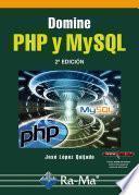 Domine PHP y MySQL. 2ª edición