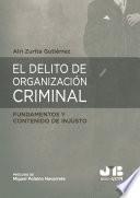 El delito de organización criminal: fundamentos y contenido de injusto