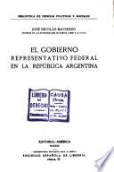 El gobierno representativo federal en la República argentina