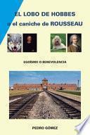El Lobo De Hobbes O El Caniche De Rousseau