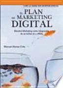 El plan de marketing digital : blended marketing como integración de acciones on y offline