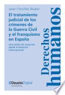 El tratamiento judicial de los crímenes de la Guerra Civil y el franquismo en Espan̄a
