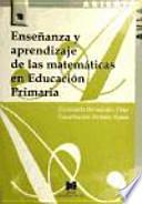 Enseñanza y aprendizaje de las matemáticas en educación primaria