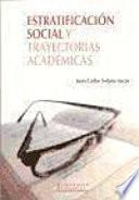Estratificación social y trayectorias académicas