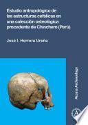 Estudio antropológico de las estructuras cefálicas en una colección osteológica procedente de Chinchero (Perú)