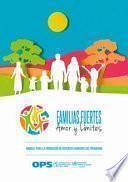 Familias Fuertes--Amor Y Límites: Manual Para La Formación de Recursos Humanos del Programa