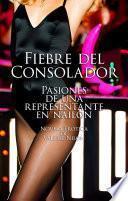Fiebre Del Consolador: Pasiones De Una Representante En Nailon | Novela Erótica