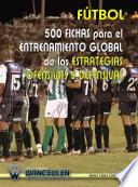 Fútbol 500 fichas para el entrenamiento global de las estrategias ofensivas y defensivas