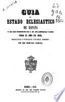 Guía del estado eclesiástico de España y de los dominios de S. M. en America y Asia para el año de 1849