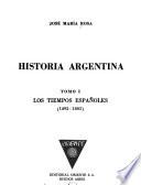 Historia argentina: Los tiempos españoles (1492-1805)
