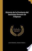 Historia de la Provincia del Santísimo Rosario de Filipinas