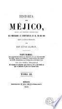 Historia de Méjico desde los primeros movimientos que prepararon su independencia en el año 1808 hasta la época presente, 3