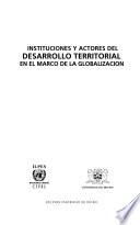 Instituciones y actores del desarrollo territorial en el marco de la globalización