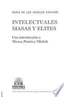 Intelectuales, masas y élites