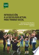 INTRODUCCIÓN A LA SOCIOLOGÍA ACTUAL PARA TRABAJO SOCIAL