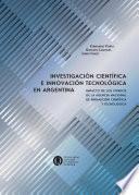 Investigación científica e innovación tecnológica en Argentina