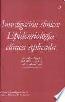 Investigación clínica: Epidemiología clínica aplicada
