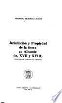 Jurisdicción y propiedad de la tierra en Alicante (ss. XVII y XVIII)