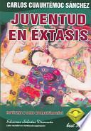 Juventud En Extasis/Youth in Sexual Ecstasy