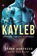 Kayleb: Apareado con una Alienígena