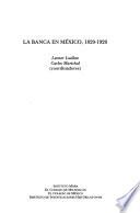 La banca en México, 1820-1920