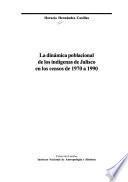 La dinámica poblacional de los indígenas de Jalisco en los censos de 1970 a 1990