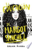 La educación de Margot Sánchez / The Education of Margot Sanchez