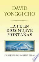 La fe en Dios mueve montanas / Faith in God Moves Mountains