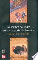La sombra del Islam en la conquista de América