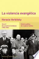 La violencia evangélica (Tomo 2). De Lonardi al Cordobazo (1955-1969)