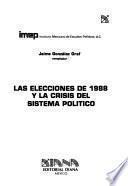 Las Elecciones de 1988 y la crisis del sistema político