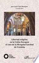 Libertad religiosa en la Unión Europea: el caso de la Mezquita-Catedral de Córdoba.