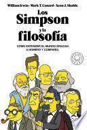 Los Simpson y la filosofía: Cómo entender el mundo gracias a Homero y compañía / The Simpsons and Philosophy